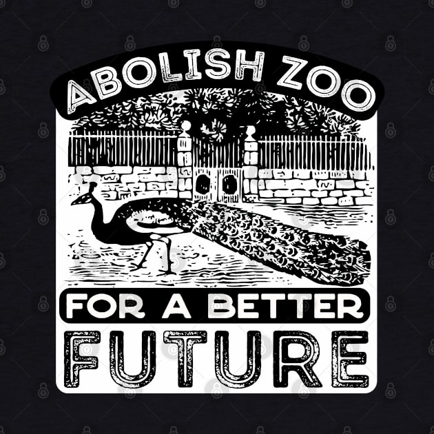 Abolish Zoo For A Better Future Animal Activist Nature Conservation Animal Rights by Mochabonk